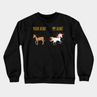 Your Aunt My Aunt Horse Crewneck Sweatshirt